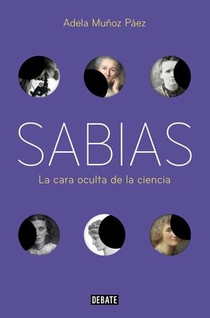 SABIAS. LA CARA OCULTA DE LA CIENCIA | 9788499927022 | MUÑOZ PAEZ, ADELA | Llibreria Aqualata | Comprar libros en catalán y castellano online | Comprar libros Igualada