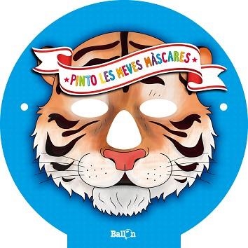 PINTO LES MEVES MÀSCARES - ANIMALS | 9789463075787 | BALLON | Llibreria Aqualata | Comprar libros en catalán y castellano online | Comprar libros Igualada