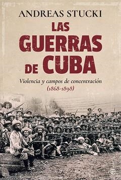GUERRAS DE CUBA, LAS | 9788490608524 | STUCKI, ANDREAS | Llibreria Aqualata | Comprar llibres en català i castellà online | Comprar llibres Igualada