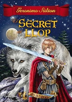 TRETZE ESPASES 4, LES. EL SECRET DEL LLOP | 9788491371458 | STILTON, GERONIMO  | Llibreria Aqualata | Comprar libros en catalán y castellano online | Comprar libros Igualada