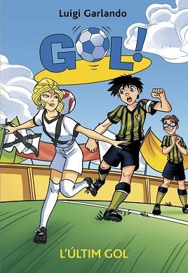 GOL 40. L'ÚLTIM GOL. | 9788424659455 | GARLANDO, LUIGI | Llibreria Aqualata | Comprar libros en catalán y castellano online | Comprar libros Igualada