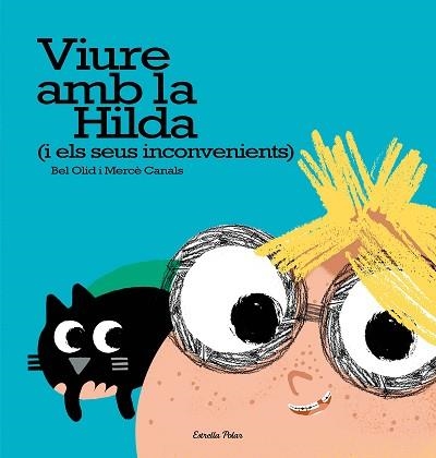 VIURE AMB LA HILDA (I ELS SEUS INCONVENIENTS) | 9788491371595 | OLID, BEL / CANALS, MERCÈ | Llibreria Aqualata | Comprar libros en catalán y castellano online | Comprar libros Igualada