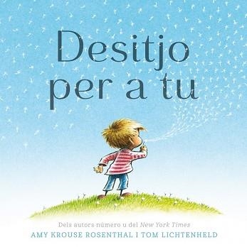 DESITJO PER A TU | 9788416712267 | ROSENTHAL, AMY KROUSE / LICHTENHELD, TOM | Llibreria Aqualata | Comprar libros en catalán y castellano online | Comprar libros Igualada