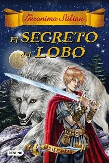 TRECE ESPADAS 4, LAS. EL SECRETO DEL LOBO | 9788408163756 | STILTON, GERONIMO  | Llibreria Aqualata | Comprar libros en catalán y castellano online | Comprar libros Igualada