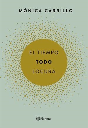 TIEMPO. TODO. LOCURA, EL | 9788408165200 | CARRILLO, MÓNICA | Llibreria Aqualata | Comprar llibres en català i castellà online | Comprar llibres Igualada