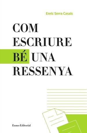 COM ESCRIURE BÉ UNA RESSENYA | 9788497665865 | SERRA CASALS, ENRIC | Llibreria Aqualata | Comprar libros en catalán y castellano online | Comprar libros Igualada