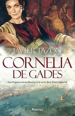 CORNELIA DE GADES | 9788416970216 | TAZÓN, JAVIER | Llibreria Aqualata | Comprar llibres en català i castellà online | Comprar llibres Igualada