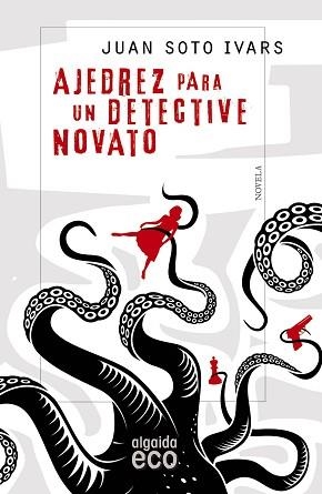 AJEDREZ PARA UN DETECTIVE NOVATO | 9788490677124 | SOTO IVARS, JUAN | Llibreria Aqualata | Comprar libros en catalán y castellano online | Comprar libros Igualada