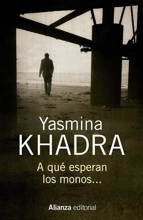 A QUÉ ESPERAN LOS MONOS... | 9788491044406 | KHADRA, YASMINA | Llibreria Aqualata | Comprar llibres en català i castellà online | Comprar llibres Igualada