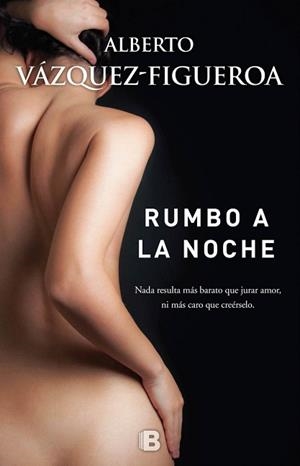 RUMBO A LA NOCHE | 9788466659857 | VÁZQUEZ-FIGUEROA, ALBERTO | Llibreria Aqualata | Comprar libros en catalán y castellano online | Comprar libros Igualada