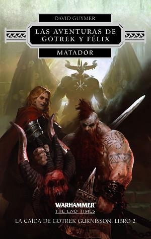MATADOR. LIBRO 2 DE LA CAÍDA DE GOTREK GURNISSON (LAS AVENTURAS DE GOTREK Y FÉLIX) | 9788445003367 | GUYMER, DAVID | Llibreria Aqualata | Comprar libros en catalán y castellano online | Comprar libros Igualada