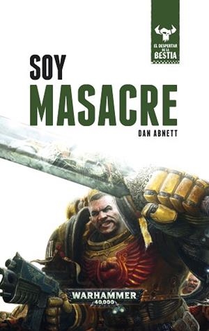 SOY MASACRE (EL DESPERTAR DE LA BESTIA I) | 9788445004319 | ABNETT, DAN | Llibreria Aqualata | Comprar libros en catalán y castellano online | Comprar libros Igualada
