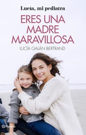 ERES UNA MADRE MARAVILLOSA | 9788408166597 | GALÁN BERTRAND, LUCÍA | Llibreria Aqualata | Comprar libros en catalán y castellano online | Comprar libros Igualada