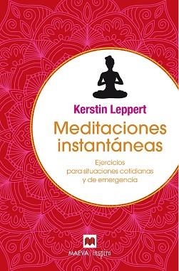 MEDITACIONES INSTANTÁNEAS. EJERCICIOS PARA SITUACIONES COTIDIANAS Y DE EMERGENCIA | 9788416690398 | LEPPERT, KERSTIN | Llibreria Aqualata | Comprar libros en catalán y castellano online | Comprar libros Igualada