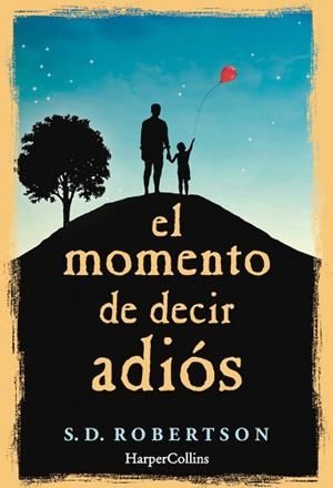 MOMENTO DE DECIR ADIÓS, EL | 9788491390374 | ROBERTSON, S.D. | Llibreria Aqualata | Comprar libros en catalán y castellano online | Comprar libros Igualada