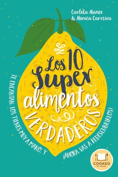 10 SUPERALIMENTOS VERDADEROS, LOS | 9788479539665 | MÁÑEZ ARISÓ, CARLOTA / CARREIRA GONZÁLEZ, MÓNICA | Llibreria Aqualata | Comprar libros en catalán y castellano online | Comprar libros Igualada