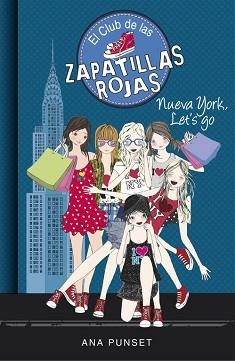 CLUB DE LAS ZAPATILLAS ROJAS 10, EL. NUEVA YORK, LET'S GO | 9788490437285 | PUNSET, ANA | Llibreria Aqualata | Comprar llibres en català i castellà online | Comprar llibres Igualada