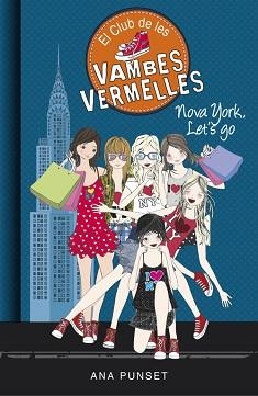 CLUB DE LES VAMBES VERMELLES 10, EL. NOVA YORK, LET'S GO | 9788490437292 | PUNSET, ANA | Llibreria Aqualata | Comprar llibres en català i castellà online | Comprar llibres Igualada