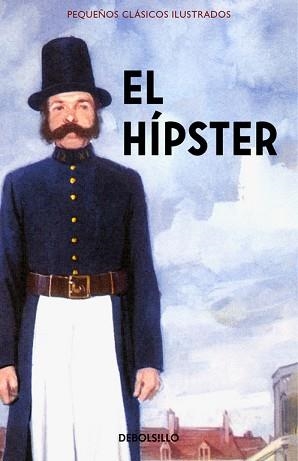 HÍPSTER, EL (PEQUEÑOS CLÁSICOS ILUSTRADOS) | 9788466337588 | HAZELEY, JASON / MORRIS, JOEL | Llibreria Aqualata | Comprar libros en catalán y castellano online | Comprar libros Igualada