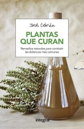 PLANTAS QUE CURAN | 9788491180654 | CEBRIAN PUYUELO, JORDI | Llibreria Aqualata | Comprar libros en catalán y castellano online | Comprar libros Igualada