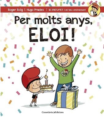 PER MOLTS ANYS, ELOI! | 9788490345856 | ROIG CÉSAR, ROGER | Llibreria Aqualata | Comprar llibres en català i castellà online | Comprar llibres Igualada