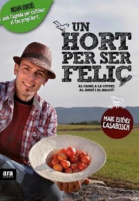 UN HORT PER SER FELIÇ (NOVA EDICIÓ) | 9788416915231 | CASABOSCH, MARC | Llibreria Aqualata | Comprar libros en catalán y castellano online | Comprar libros Igualada