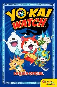 YO-KAI WATCH. LA GUÍA OFICIAL | 9788408166085 | WATCH, YO-KAI  | Llibreria Aqualata | Comprar libros en catalán y castellano online | Comprar libros Igualada