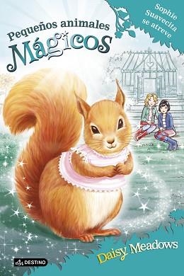 SOPHIE SUAVECITA SE ATREVE (PEQUEÑOS ANIMALES MÁGICOS 5) | 9788408167358 | MEADOWS, DAISY | Llibreria Aqualata | Comprar libros en catalán y castellano online | Comprar libros Igualada
