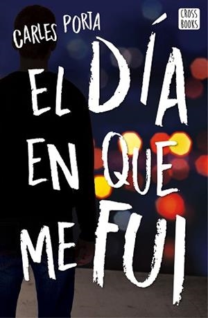 DÍA EN QUE ME FUI, EL | 9788408167662 | PORTA, CARLES | Llibreria Aqualata | Comprar libros en catalán y castellano online | Comprar libros Igualada