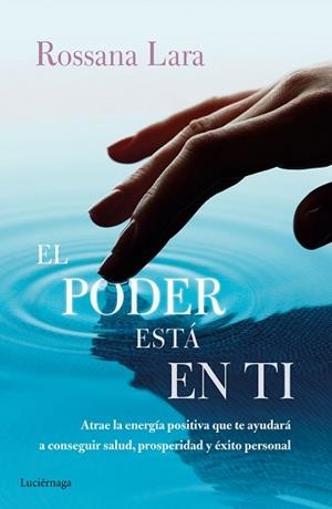 PODER ESTÁ EN TI, EL | 9788416694464 | LARA, ROSSANA  | Llibreria Aqualata | Comprar libros en catalán y castellano online | Comprar libros Igualada