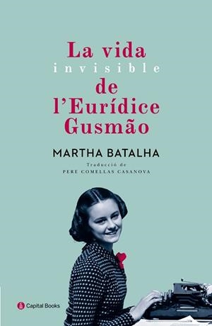 VIDA INVISIBLE DE L'EURÍDICE GUSMÃO, LA | 9788494492884 | BATALHA, MARTHA | Llibreria Aqualata | Comprar llibres en català i castellà online | Comprar llibres Igualada