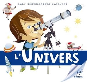UNIVERS, L'. BABY ENCICLOPÈDIA | 9788416641178 | LAROUSSE EDITORIAL | Llibreria Aqualata | Comprar libros en catalán y castellano online | Comprar libros Igualada