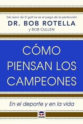 CÓMO PIENSAN LOS CAMPEONES | 9788416676224 | ROTELLA, BOB | Llibreria Aqualata | Comprar libros en catalán y castellano online | Comprar libros Igualada
