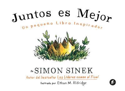 JUNTOS ES MEJOR | 9788492921645 | SINEK, SIMON | Llibreria Aqualata | Comprar libros en catalán y castellano online | Comprar libros Igualada