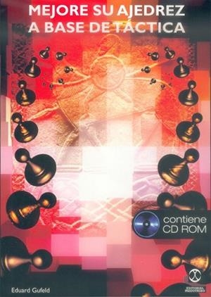 MEJORE SU AJEDREZ A BASE DE TACTICA (PORTA CD-ROM) | 9788480196178 | GUFELD, EDUARD | Llibreria Aqualata | Comprar libros en catalán y castellano online | Comprar libros Igualada