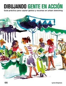 DIBUJANDO GENTE EN ACCIÓN | 9788425229534 | CHAPMAN, LYNNE | Llibreria Aqualata | Comprar libros en catalán y castellano online | Comprar libros Igualada