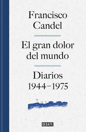 GRAN DOLOR DEL MUNDO, EL. DIARIOS (1944-1975) | 9788499926506 | CANDEL TORTAJADA, FRANCISCO | Llibreria Aqualata | Comprar libros en catalán y castellano online | Comprar libros Igualada