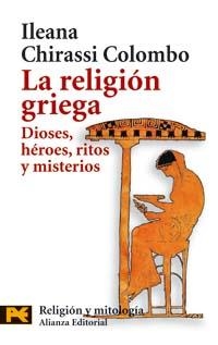 RELIGIÓN GRIEGA, LA. DIOSES, MITOS Y MISTERIOS | 9788420659725 | CHIRASSI COLOMBO, ILENA | Llibreria Aqualata | Comprar libros en catalán y castellano online | Comprar libros Igualada