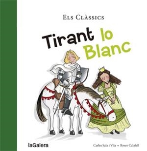 TIRANT LO BLANC | 9788424659790 | SALA, CARLES / CALAFELL, ROSER | Llibreria Aqualata | Comprar libros en catalán y castellano online | Comprar libros Igualada