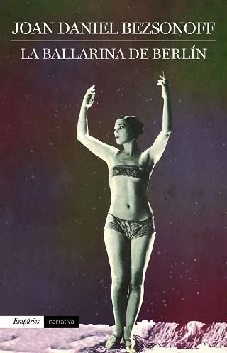 BALLARINA DE BERLÍN, LA | 9788416367924 | BEZSONOFF, JOAN DANIEL  | Llibreria Aqualata | Comprar libros en catalán y castellano online | Comprar libros Igualada