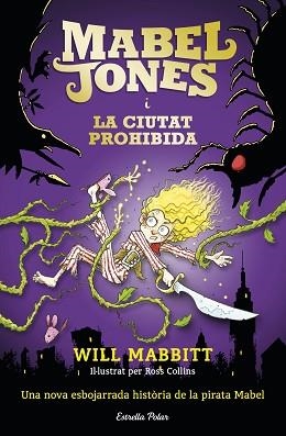 MABEL JONES 2. MABEL JONES I LA CIUTAT PROHIBIDA | 9788491371878 | MABBITT, WILL | Llibreria Aqualata | Comprar libros en catalán y castellano online | Comprar libros Igualada