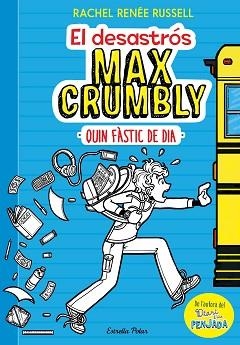 DESASTRÓS MAX CRUMBLY, EL 1. QUIN FÀSTIC DE DIA | 9788491371861 | RUSSELL, RACHEL RENÉE | Llibreria Aqualata | Comprar llibres en català i castellà online | Comprar llibres Igualada