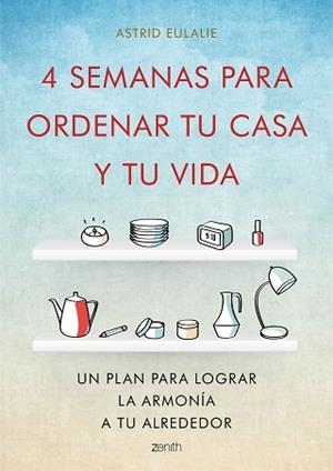 4 SEMANAS PARA ORDENAR TU CASA Y TU VIDA | 9788408167280 | EULALIE, ASTRID | Llibreria Aqualata | Comprar libros en catalán y castellano online | Comprar libros Igualada