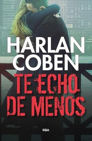 TE ECHO DE MENOS | 9788490565933 | COBEN, HARLAN | Llibreria Aqualata | Comprar libros en catalán y castellano online | Comprar libros Igualada