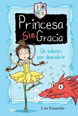 PRINCESA SINGRACIA 2. UN TALENTO POR DESCUBRIR | 9788427208674 | KUENZLER , LOU | Llibreria Aqualata | Comprar llibres en català i castellà online | Comprar llibres Igualada