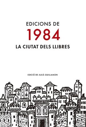 EDICIONS DE 1984. LA CIUTAT DELS LLIBRES | 9788416987009 | Llibreria Aqualata | Comprar libros en catalán y castellano online | Comprar libros Igualada
