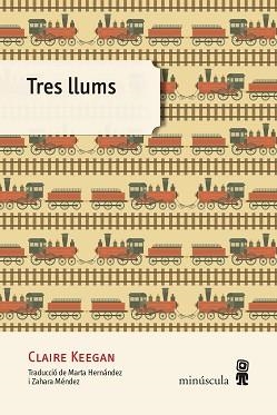 TRES LLUMS | 9788494534874 | KEEGAN, CLAIRE | Llibreria Aqualata | Comprar libros en catalán y castellano online | Comprar libros Igualada