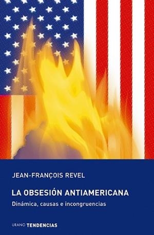 OBSESION ANTIAMERICANA, LA (TENDENCIAS) | 9788479535315 | REVEL, JEAN-FRANÇOIS | Llibreria Aqualata | Comprar libros en catalán y castellano online | Comprar libros Igualada