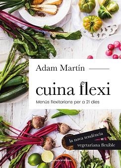 CUINA FLEXI | 9788490345696 | MARTÍN SKILTON, ADAM | Llibreria Aqualata | Comprar libros en catalán y castellano online | Comprar libros Igualada