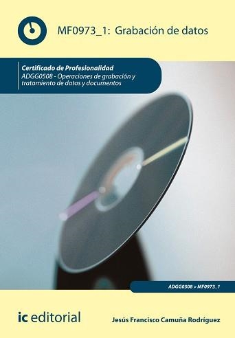 GRABACIÓN DE DATOS. ADGG0508 - OPERACIONES DE GRABACIÓN Y TRATAMIENTO DE DATOS Y DOCUMENTOS | 9788416173211 | CAMUÑA RODRÍGUEZ, JESÚS FRANCISCO | Llibreria Aqualata | Comprar libros en catalán y castellano online | Comprar libros Igualada